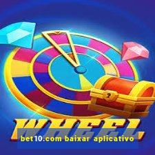 bet10.com baixar aplicativo